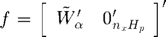 $$
f=\left[ \begin{array}{cc} \tilde{W}_\alpha' & 0_{n_x H_p}'\end{array}\right]'
$$